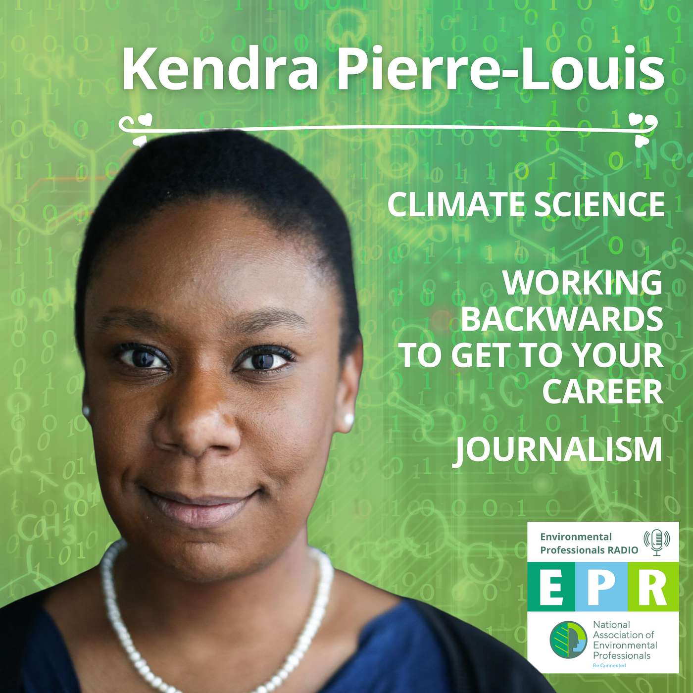 Climate Science, Journalism, and Working Backwards to get to Your Career with Kendra Pierre-Louis