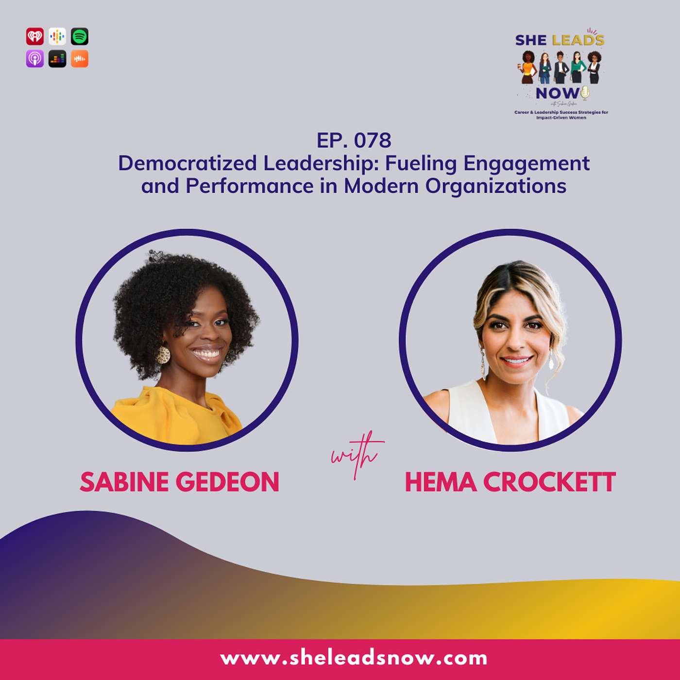 Ep. 081 Fueling Engagement and Performance through Democratized Leadership w/ Hema Crockett