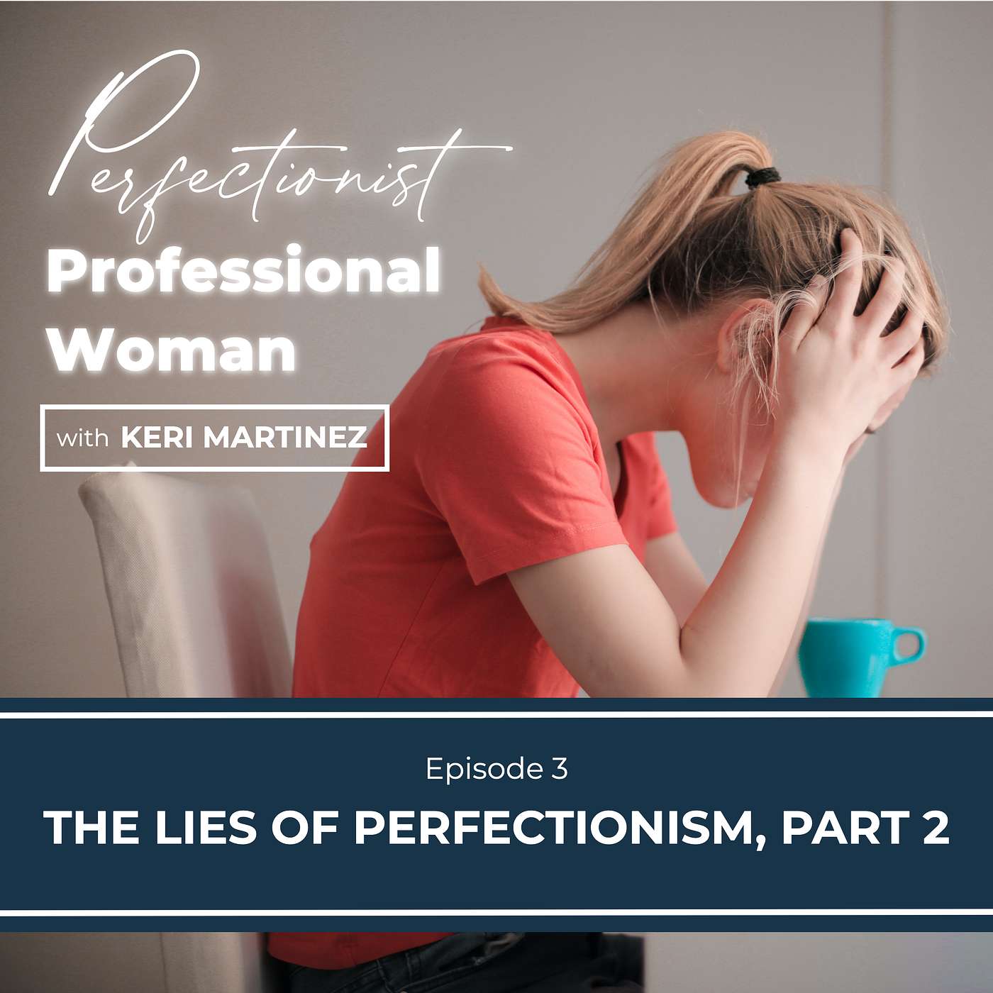 3. Lies of Perfectionism, Part 2