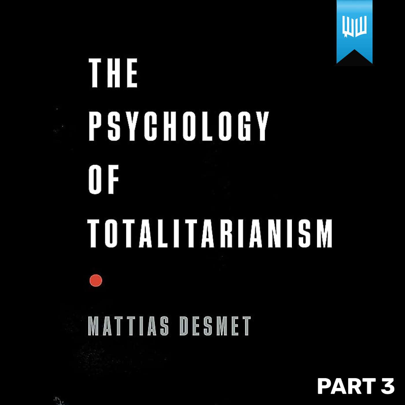 #59 The Psychology of Totalitarianism Part III - Book Summary