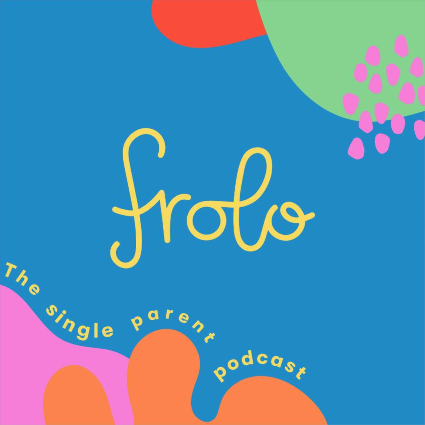 Frolo: The Single Parent Podcast