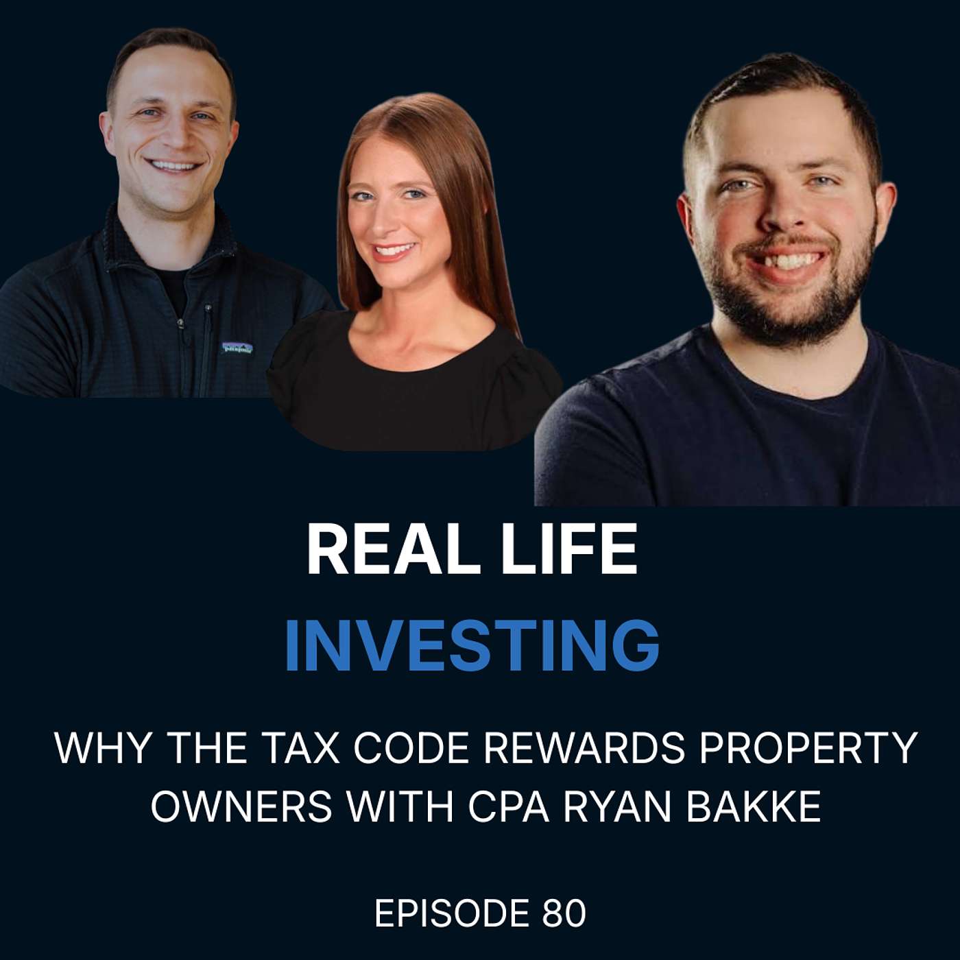 80. Why The Tax Code Rewards Property Owners With CPA Ryan Bakke episode artwork