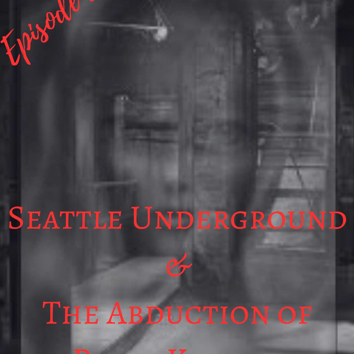 Seattle Underground & The Abduction of Peter Khoury episode artwork