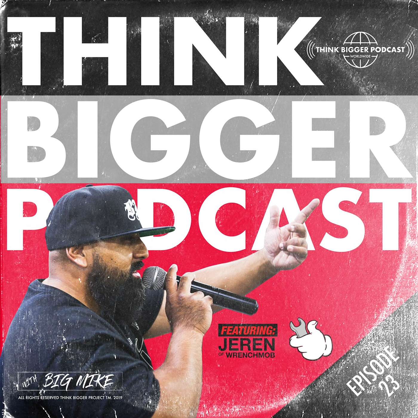 Think Bigger Podcast