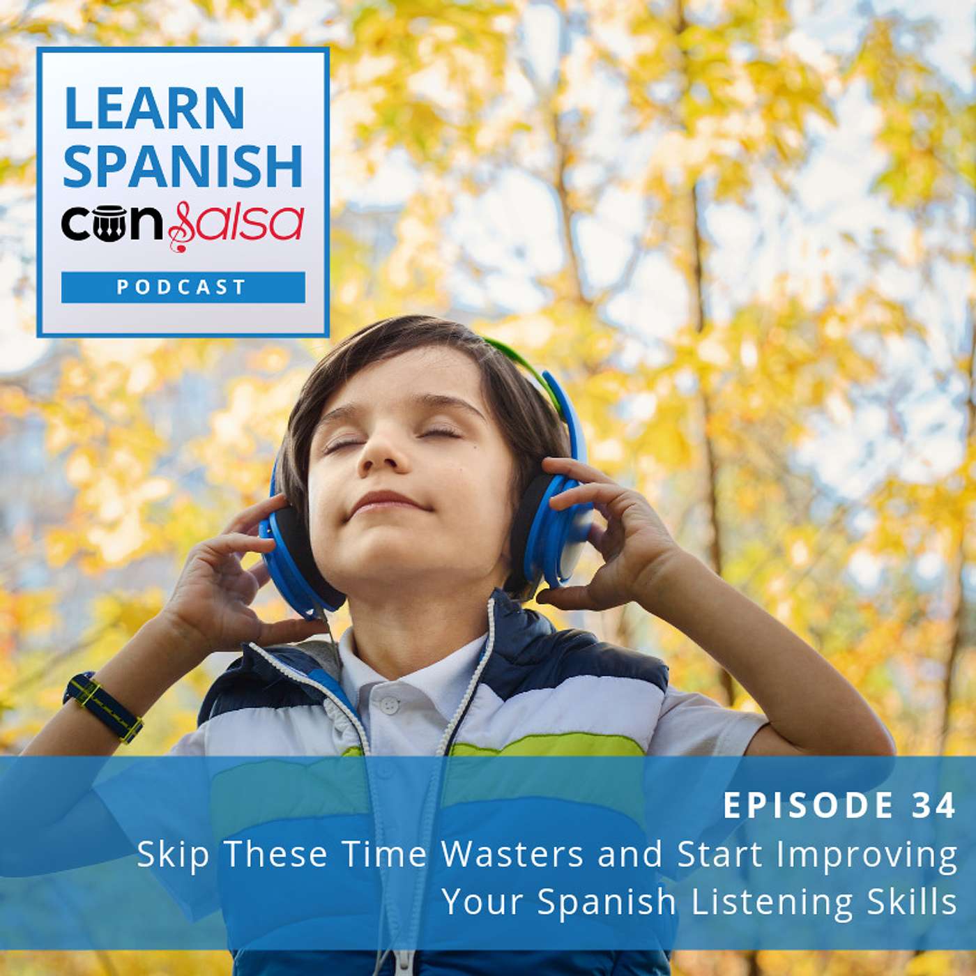 Skip These Time Wasters and Start Improving Your Spanish Listening Skills ♫ 34 episode artwork