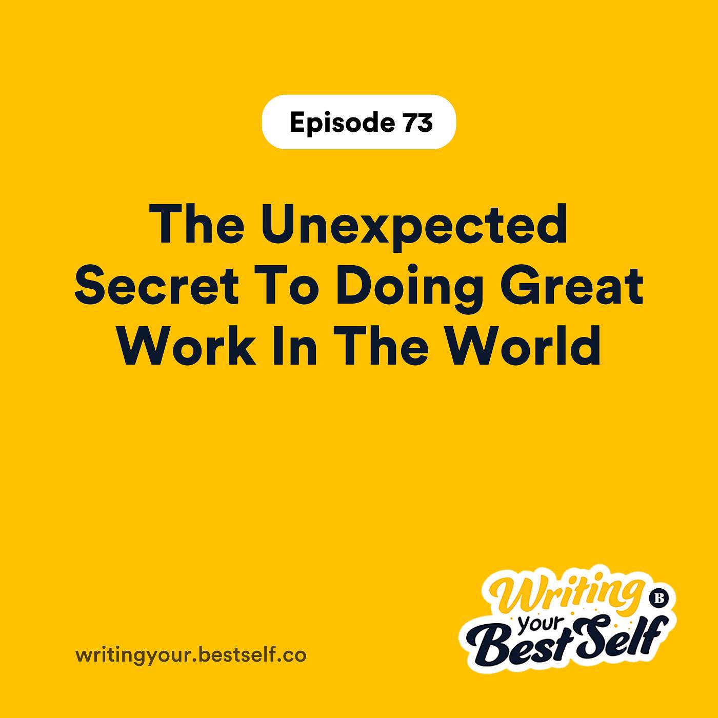The Unexpected Secret To Doing Great Work In The World