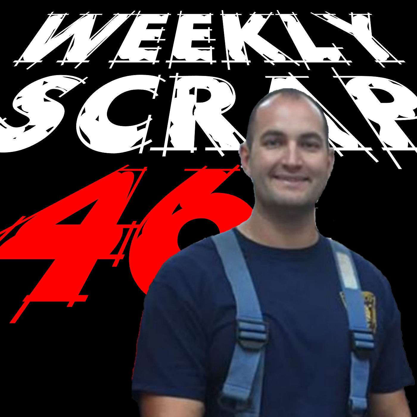 The Weekly Scrap, Firefighter Podcast