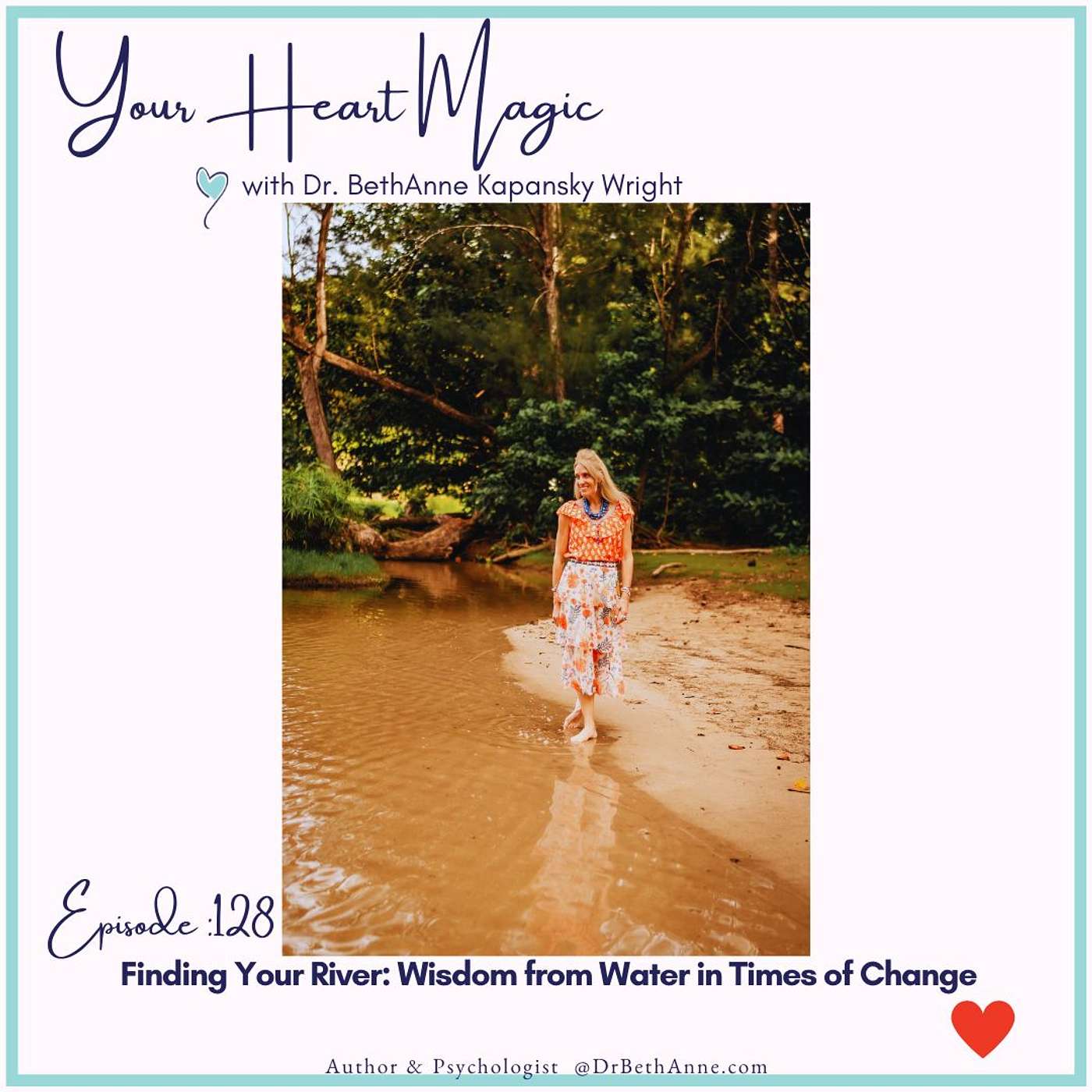 Finding Your River: Wisdom from Water in Times of Change Finding Your River: Wisdom from Water in Times of Change