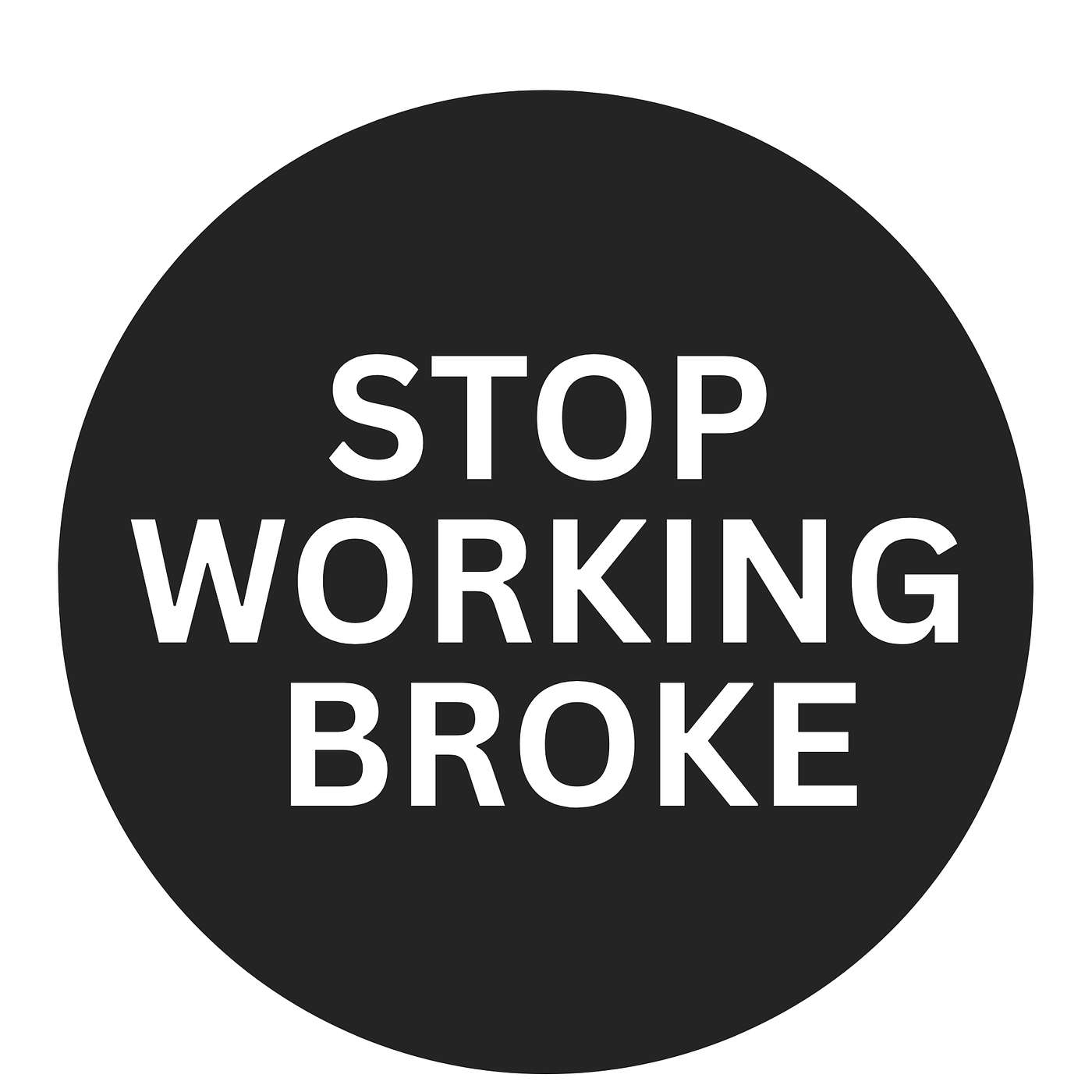 STOP WORKING BROKE PODCAST