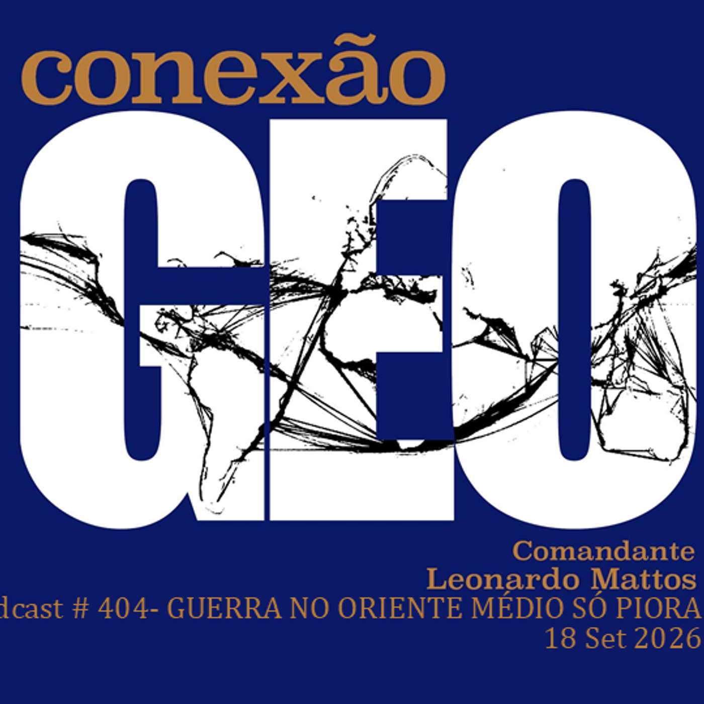 CONEXÃO GEO 404  -   GUERRA NO ORIENTE MÉDIO SÓ PIORA episode artwork