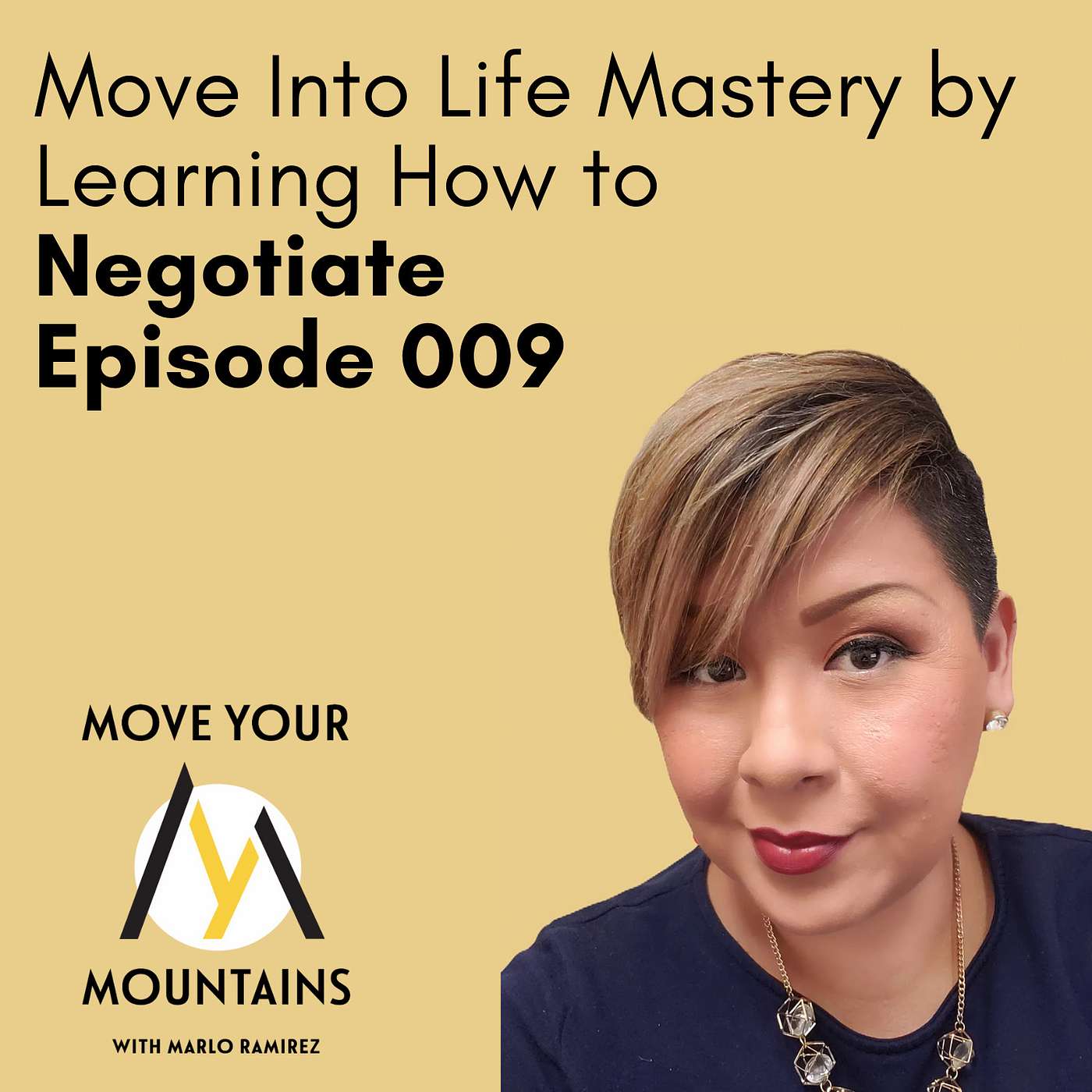 Move Into Life Mastery by Learning How to Negotiate // 009