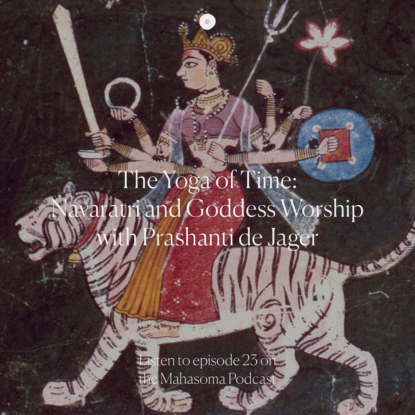 The Yoga of Time: Navaratri and Goddess Worship with Prashanti de Jager