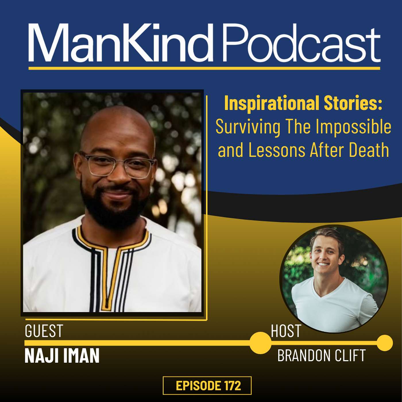 172 - Inspirational Stories: Surviving The Impossible and Lessons After Death with Naji Iman