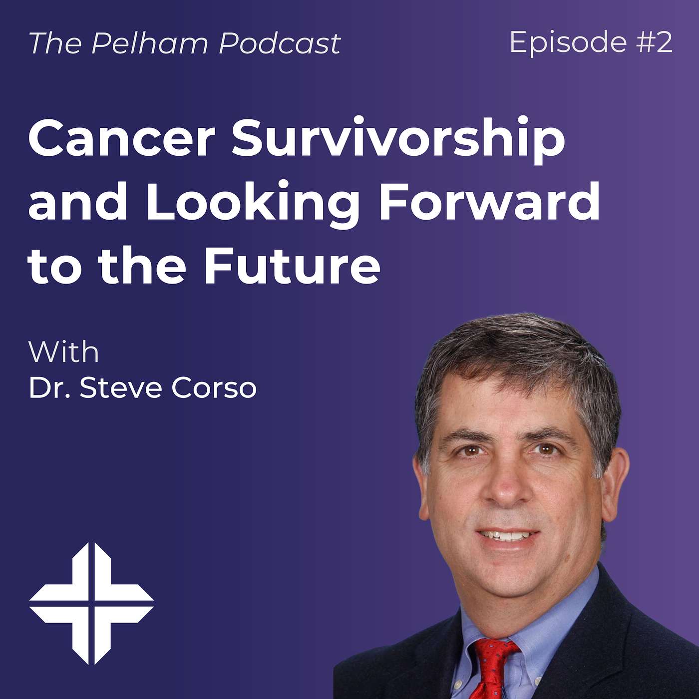 The Pelham Podcast - Cancer Survivorship & Looking Forward to the Future