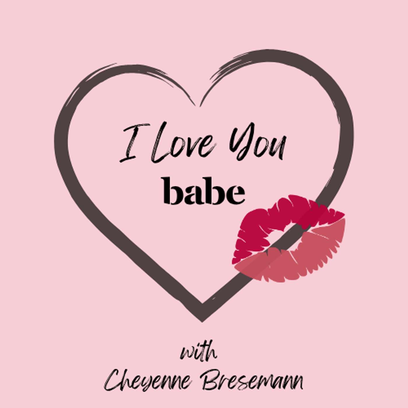 I Love You Babe Podcast