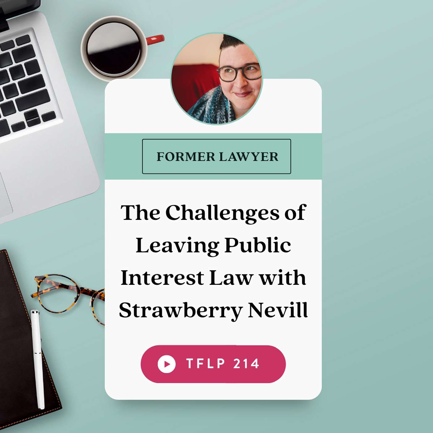 The Challenges of Leaving Public Interest Law with Strawberry Nevill