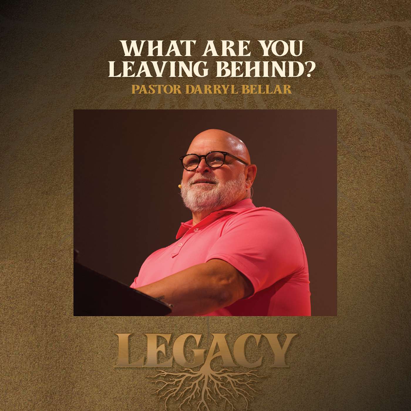 What are you leaving behind? | Pastor Darryl Bellar What are you leaving behind? | Pastor Darryl Bellar