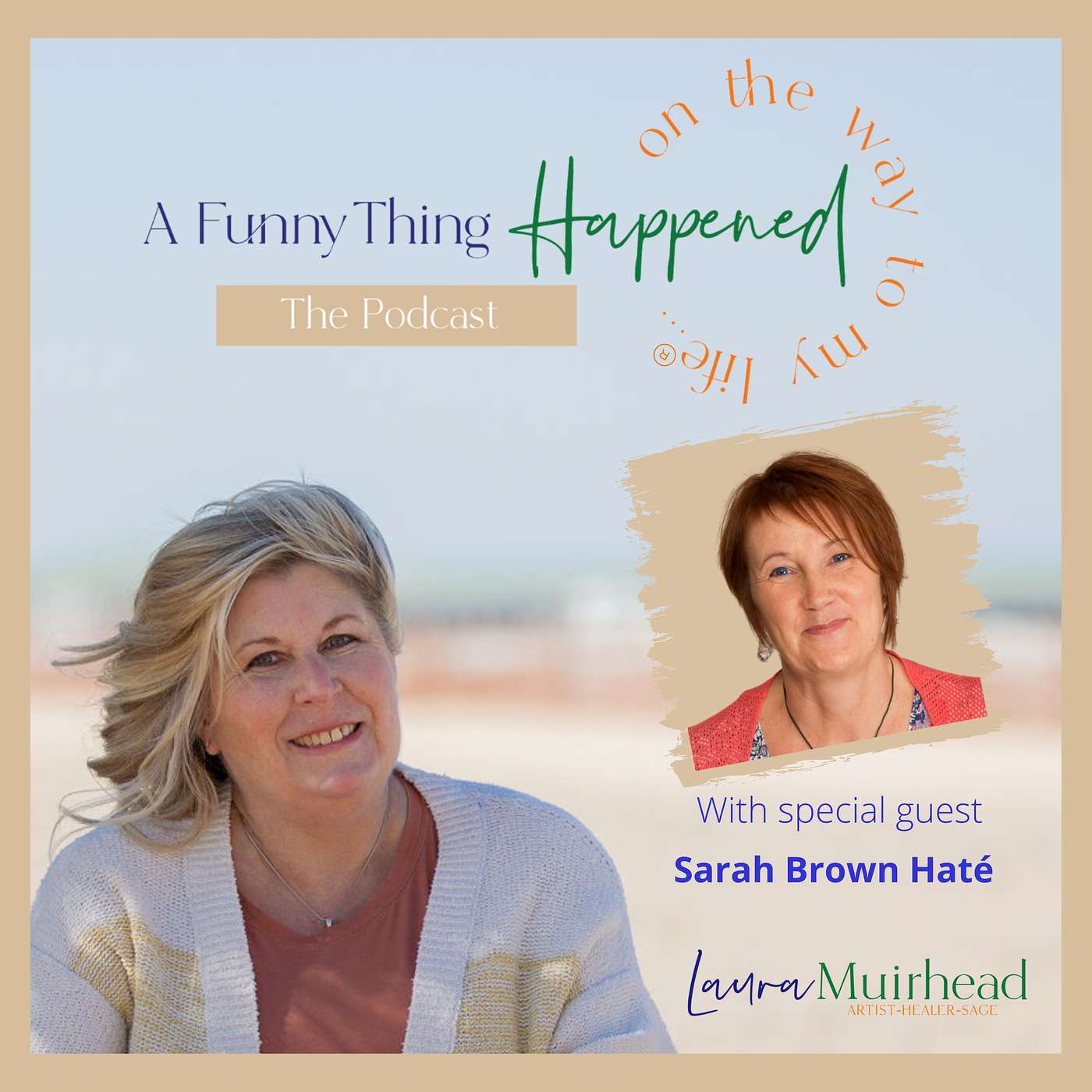 A Funny Thing Happened On The Way To My Life® with Laura Muirhead