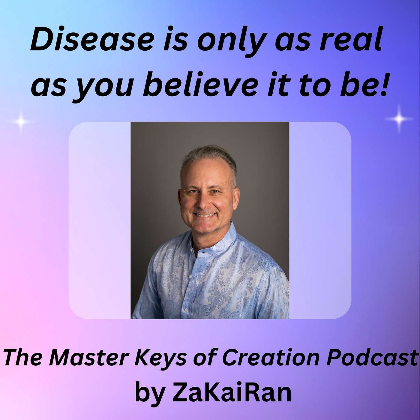 Disease is only as real as you believe it to be! episode artwork