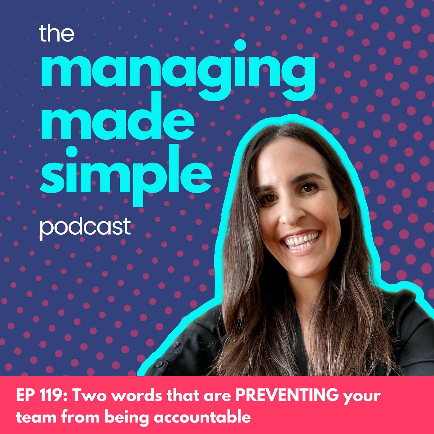 119: Two words that are PREVENTING your team from being accountable