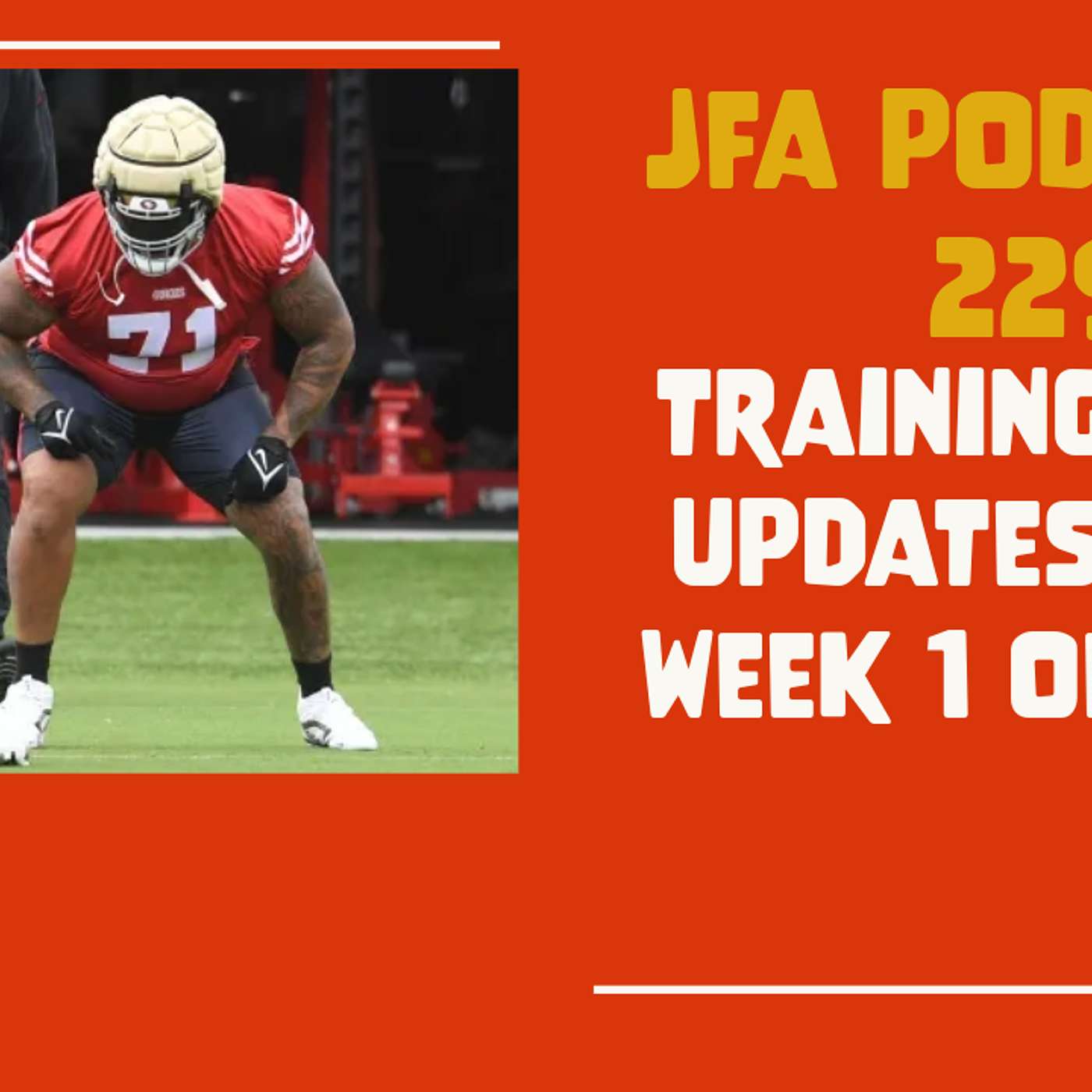 JFA Podcast 227: Training Camp updates from week 1 of Camp