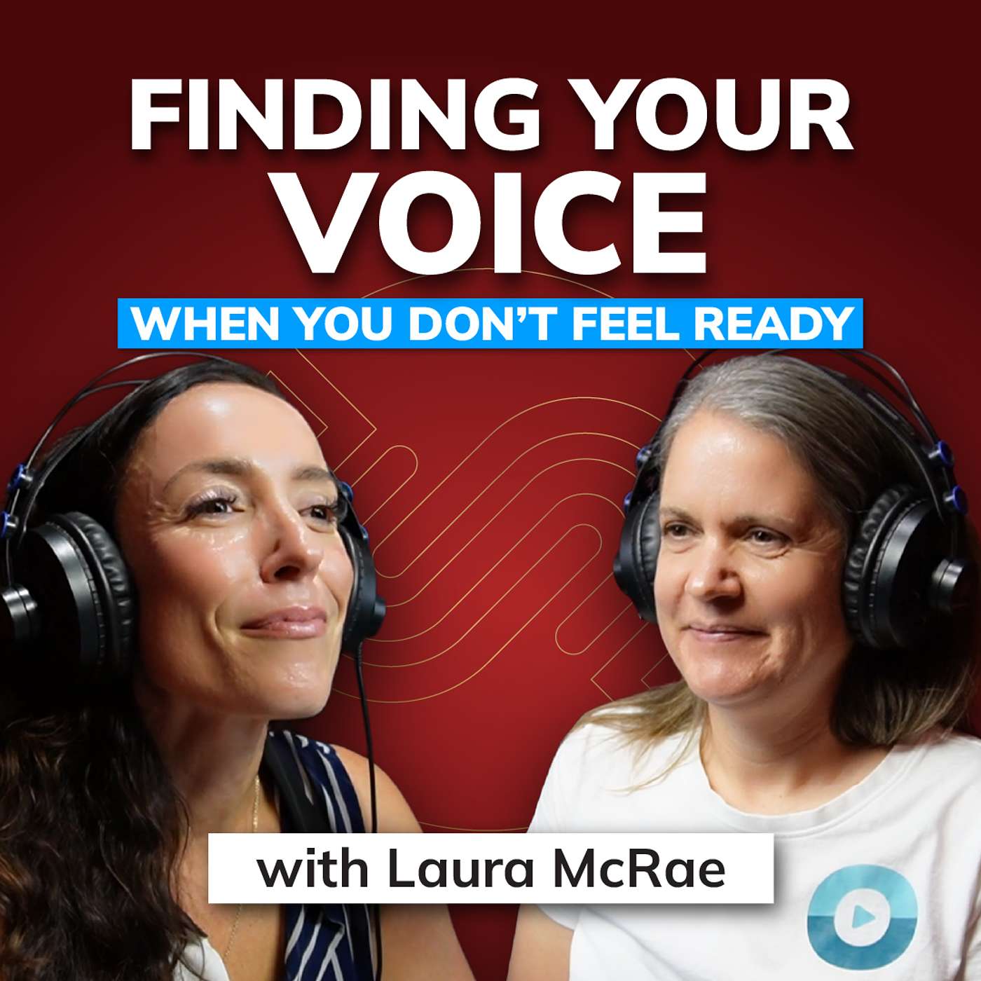 #130 Laura McRae: Finding Your Voice When You Don’t Feel Ready
