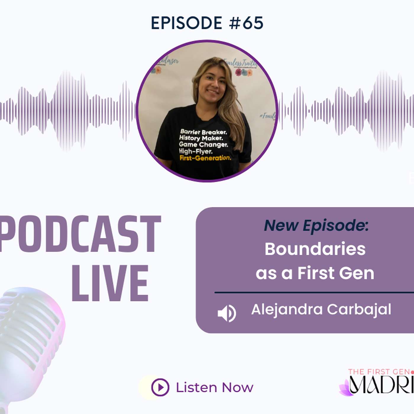 E-65 Boundaries as a First Gen with Alejandra Carbajal