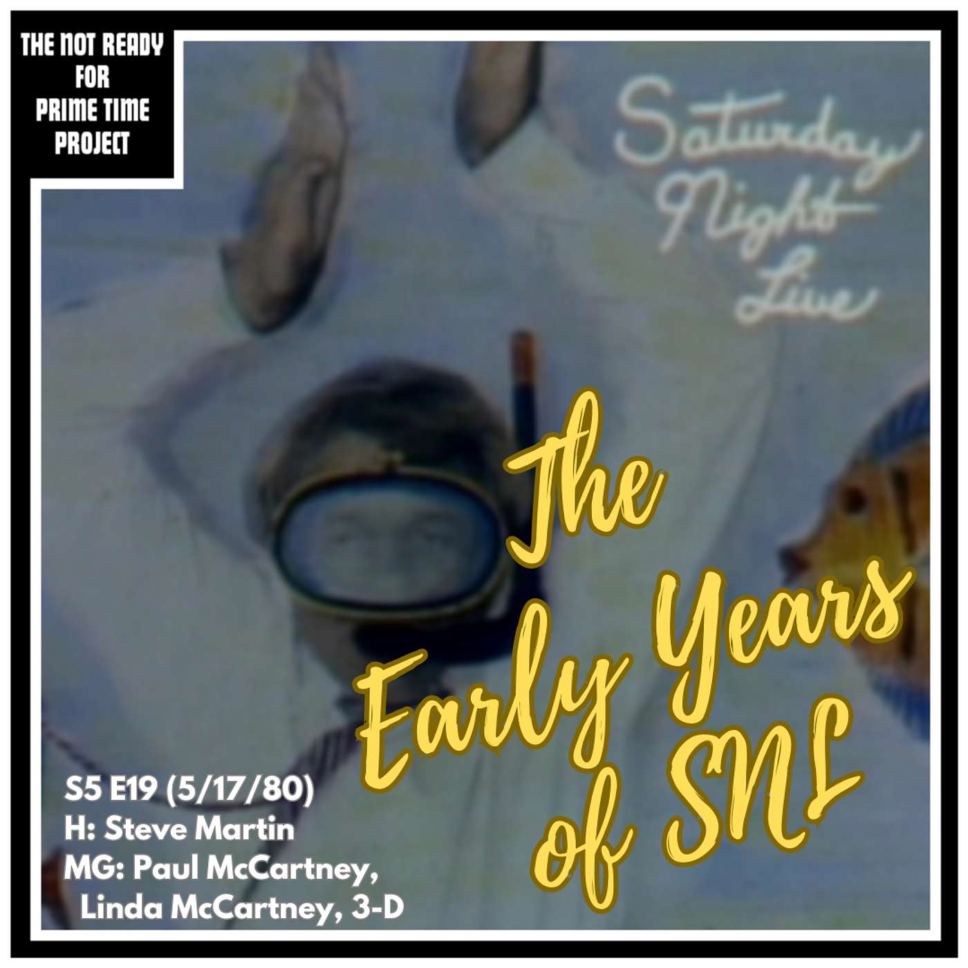 The Early Years of SNL: S05E19 Steve Martin/Paul & Linda McCartney, 3D (5/17/80) episode artwork