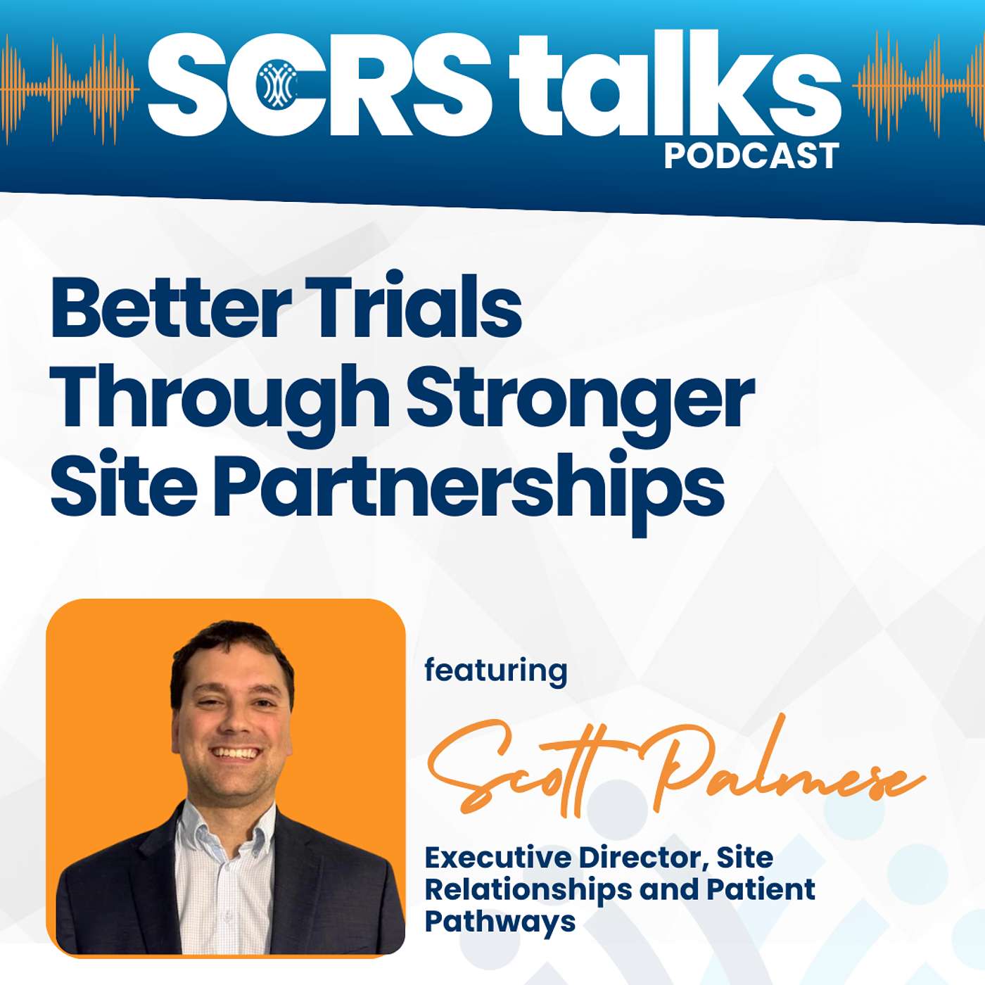 Better Trials Through Stronger Site Partnerships