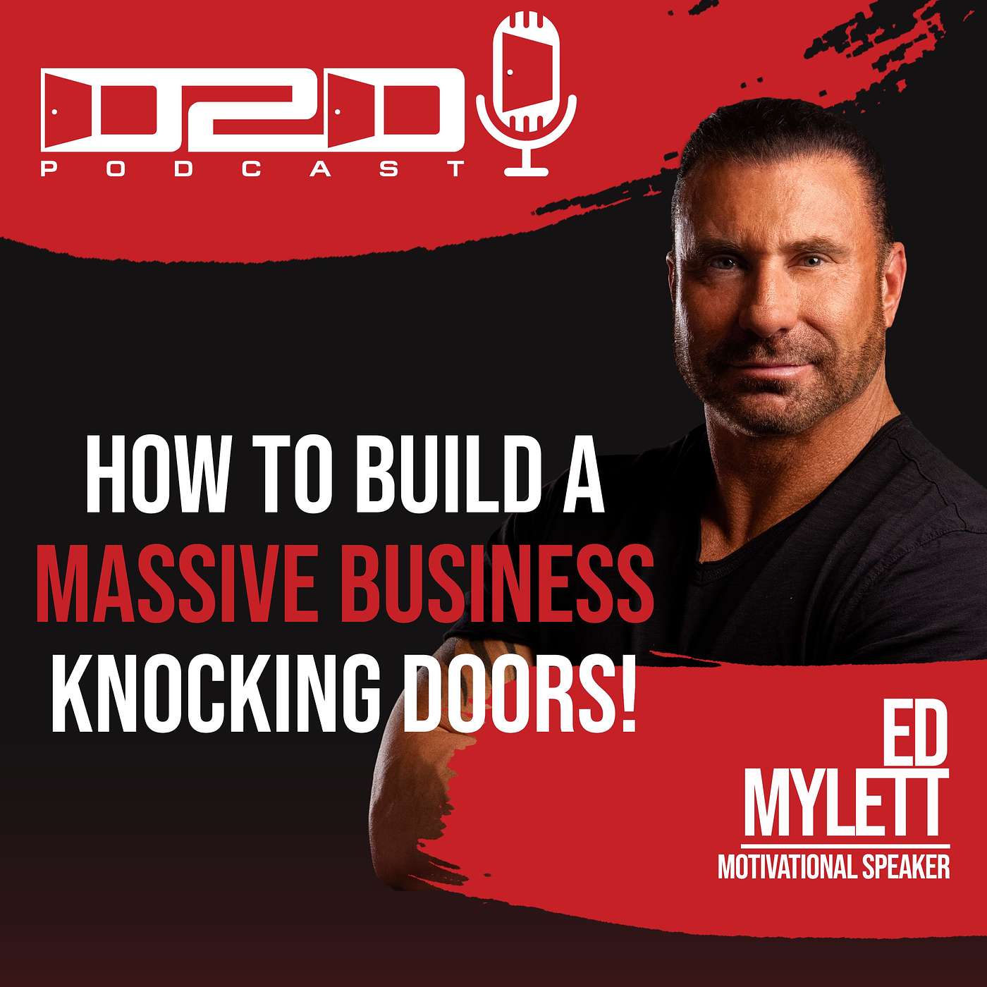 How to Build a Massive Business Knocking Doors - Ed Mylett