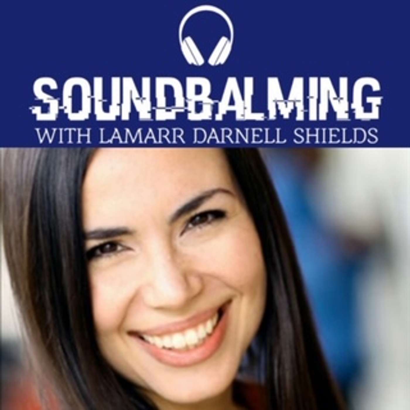 SoundBalming with Dr. LaMarr Darnell Shields