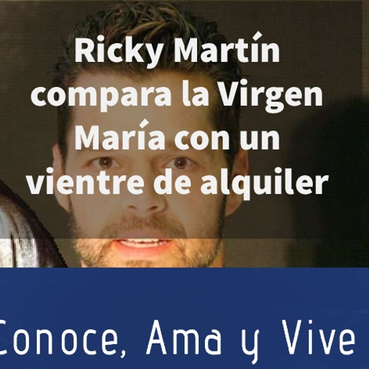 Episodio 287: 😪  Ricky Martín compara a la Virgen María con un vientre de alquiler  😱 episode artwork