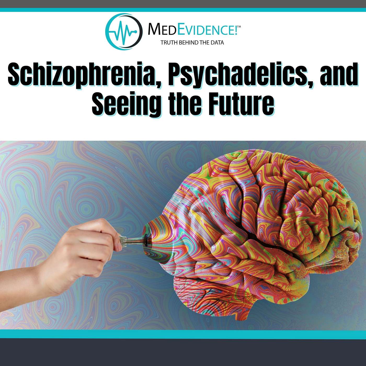 Schizophrenia, Psychadelics, and Seeing the Future Schizophrenia, Psychadelics, and Seeing the Future