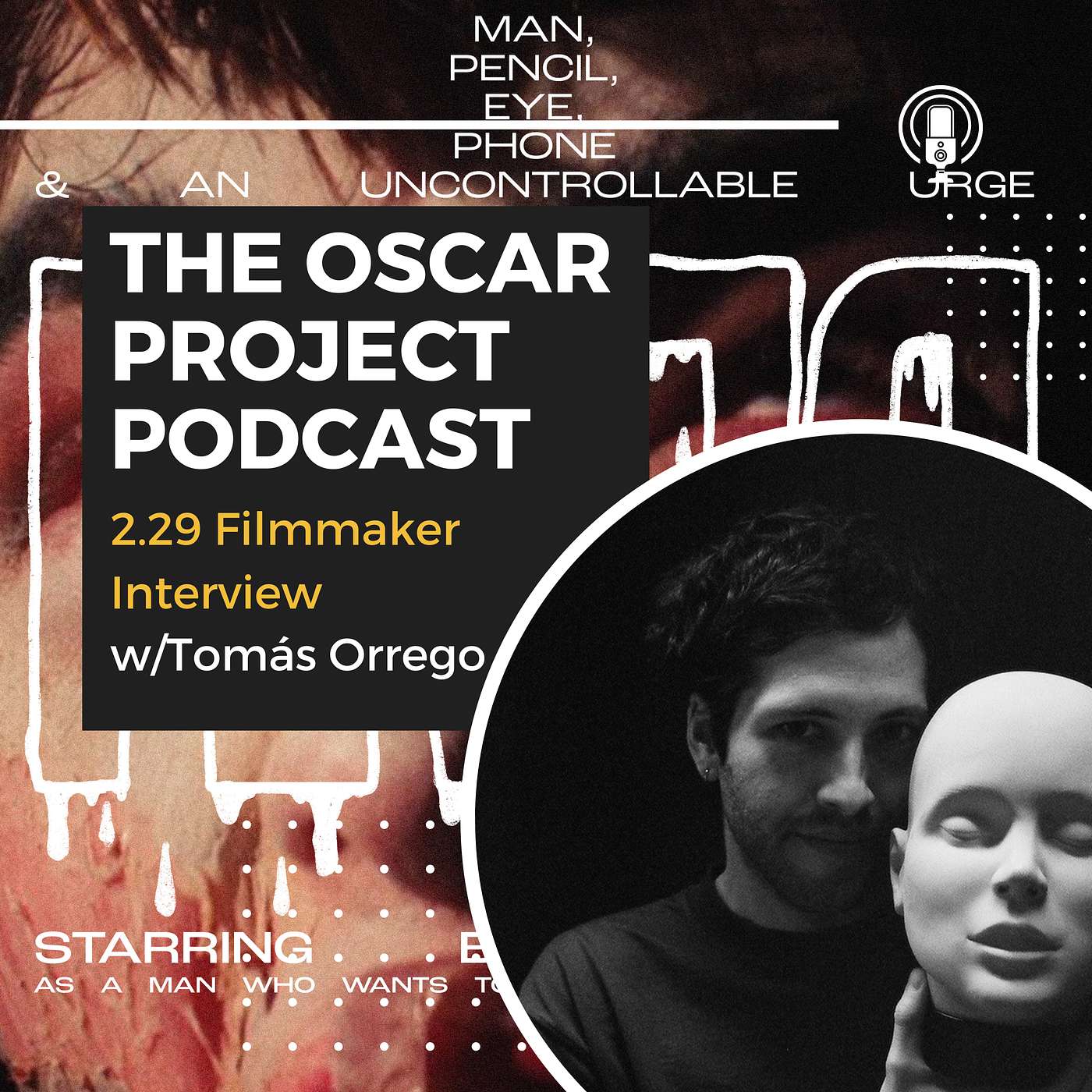 The Oscar Project Podcast - 2.29 Filmmaker Interview with Tomás Orrego