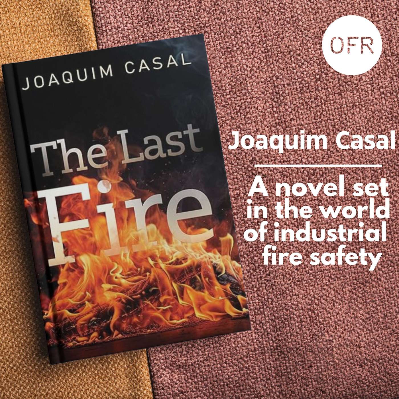 201 - The last fire - a novel set in industrial fire engineering with Joaquim Casal