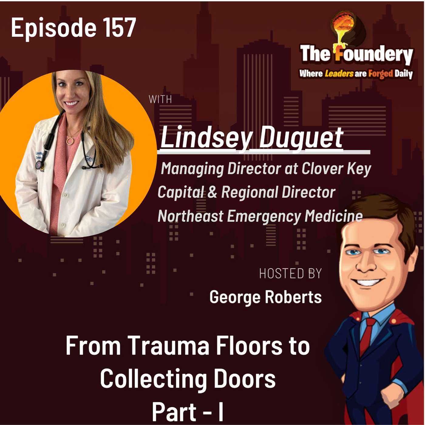 From Trauma Floors to Collecting Doors - Lindsey Duguet Eps - 157(Part - I)