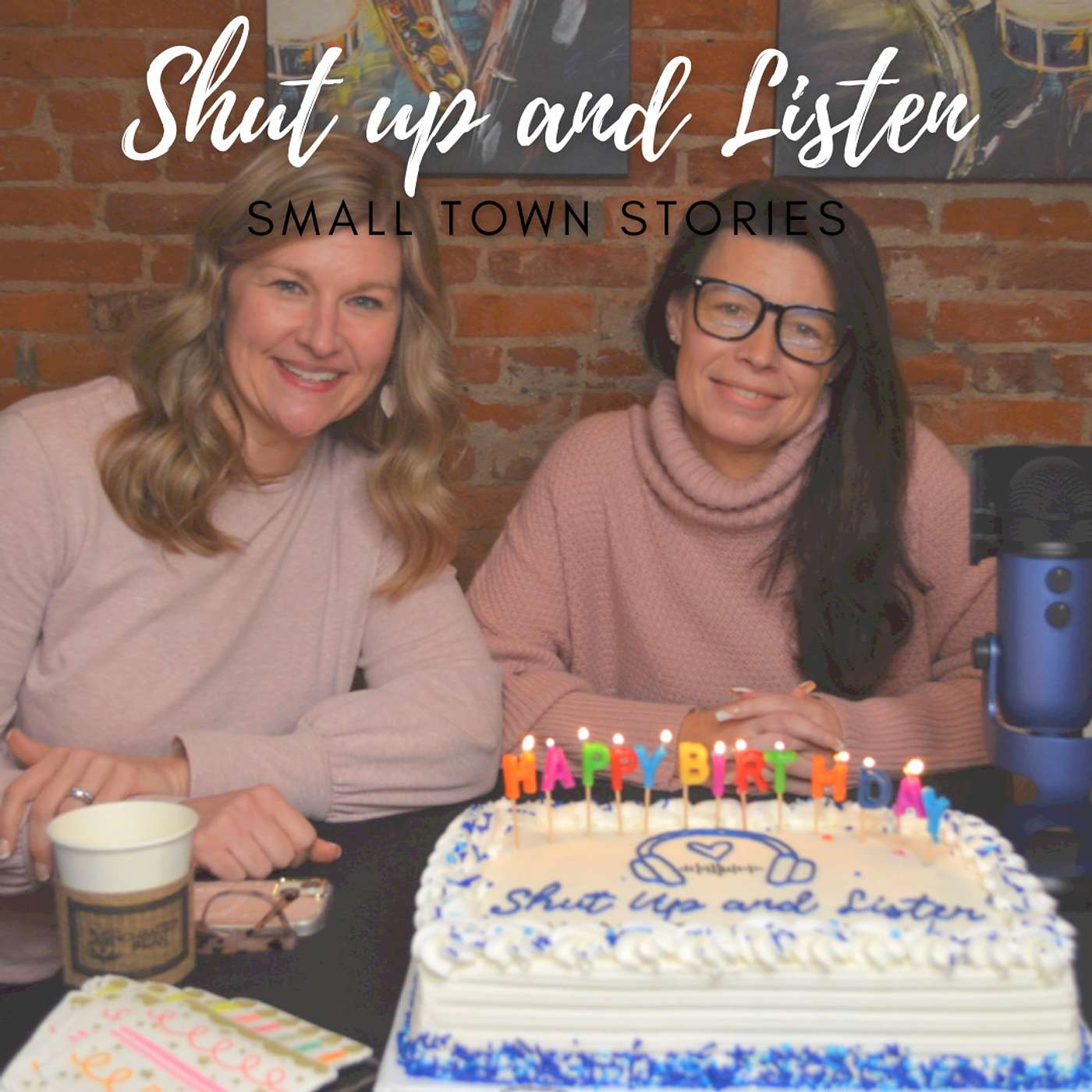 Shut Up and Listen:  It's Our Birthday