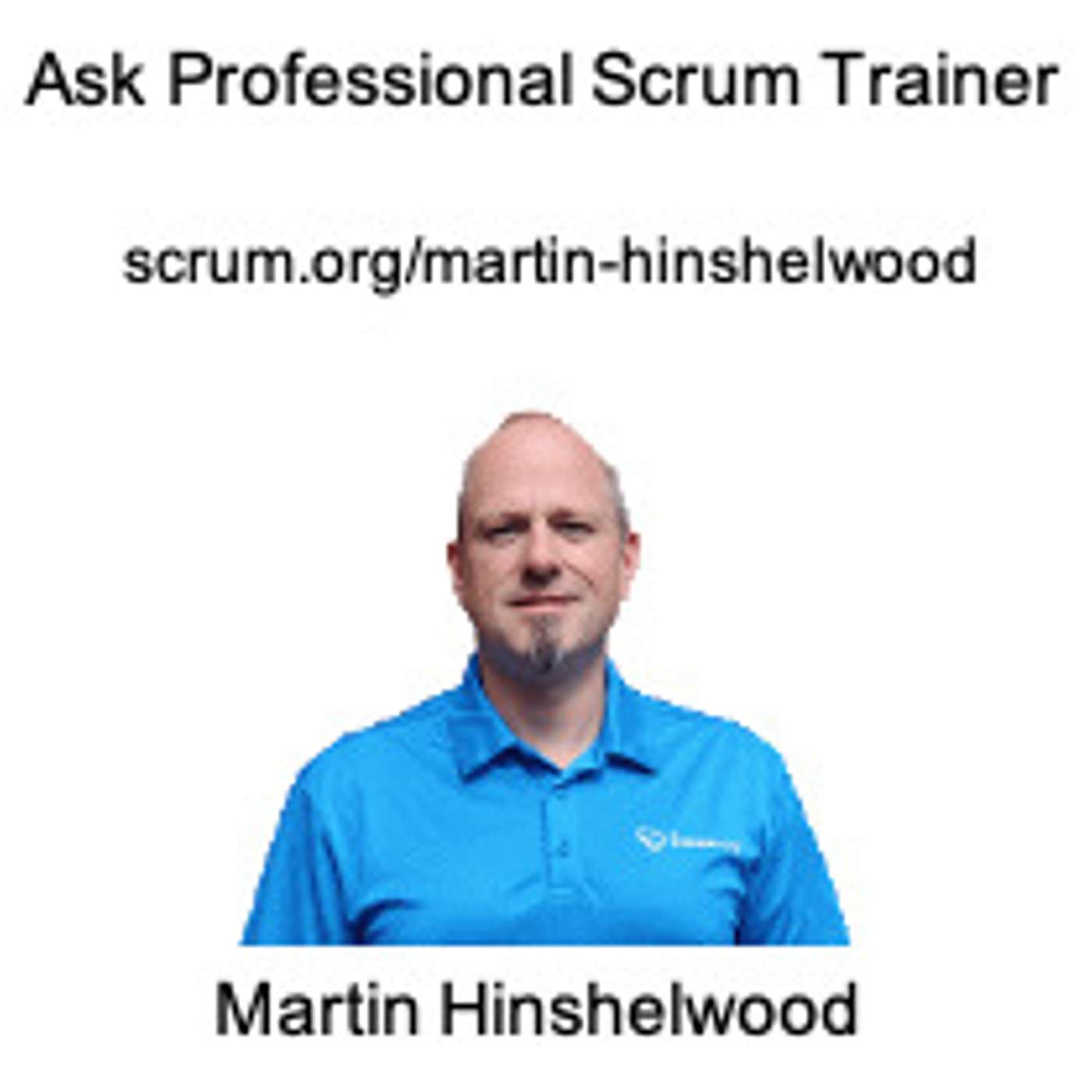 cover of episode Ask a Professional Scrum Trainer - Martin Hinshelwood - Answering Your Most Pressing Scrum Questions