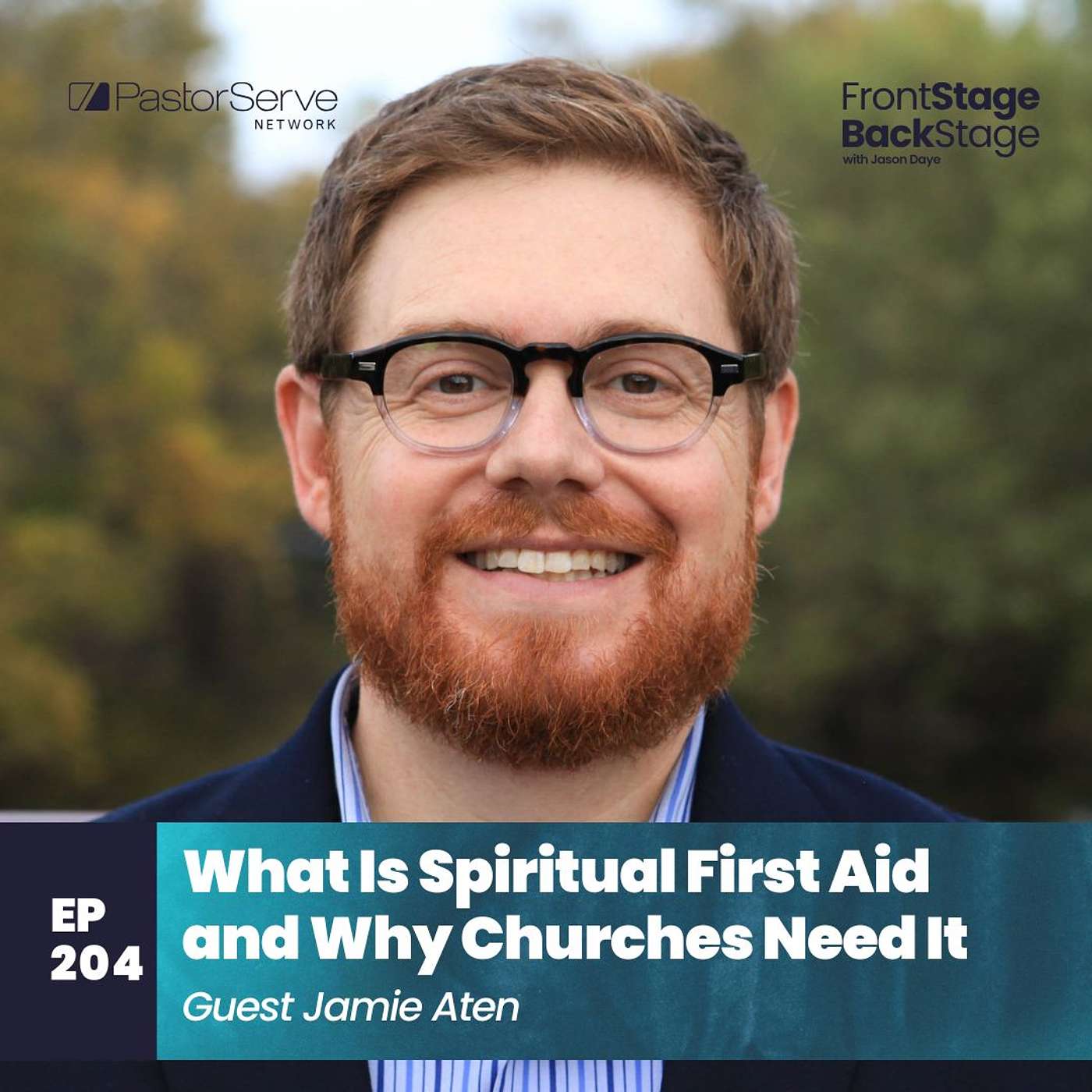 What Is Spiritual First Aid and Why Churches Need It - Jamie Aten - S7 E5 - FrontStage BackStage with Jason Daye episode artwork