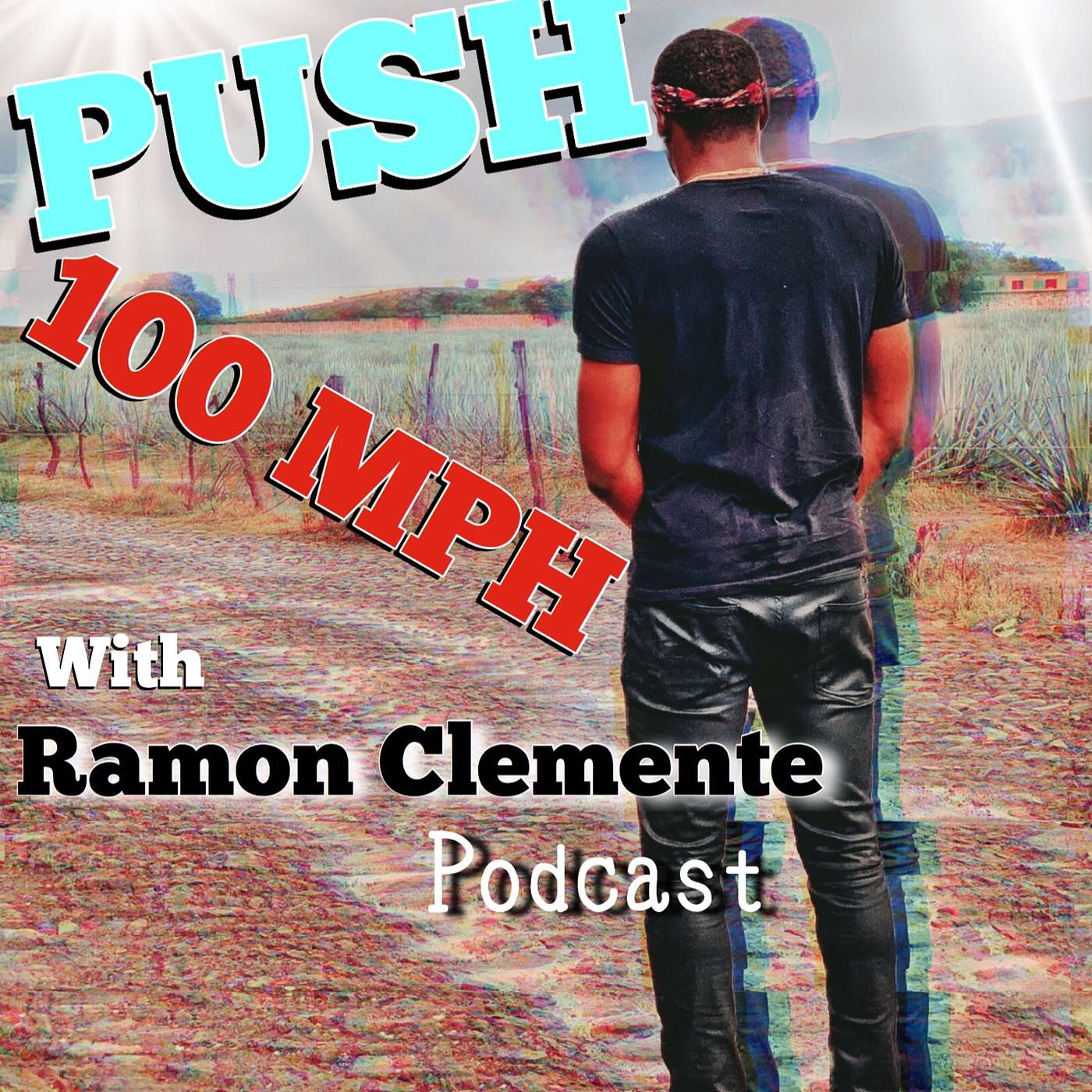 PUSH 100 MPH: Mental health and motivation with Ramon Clemente