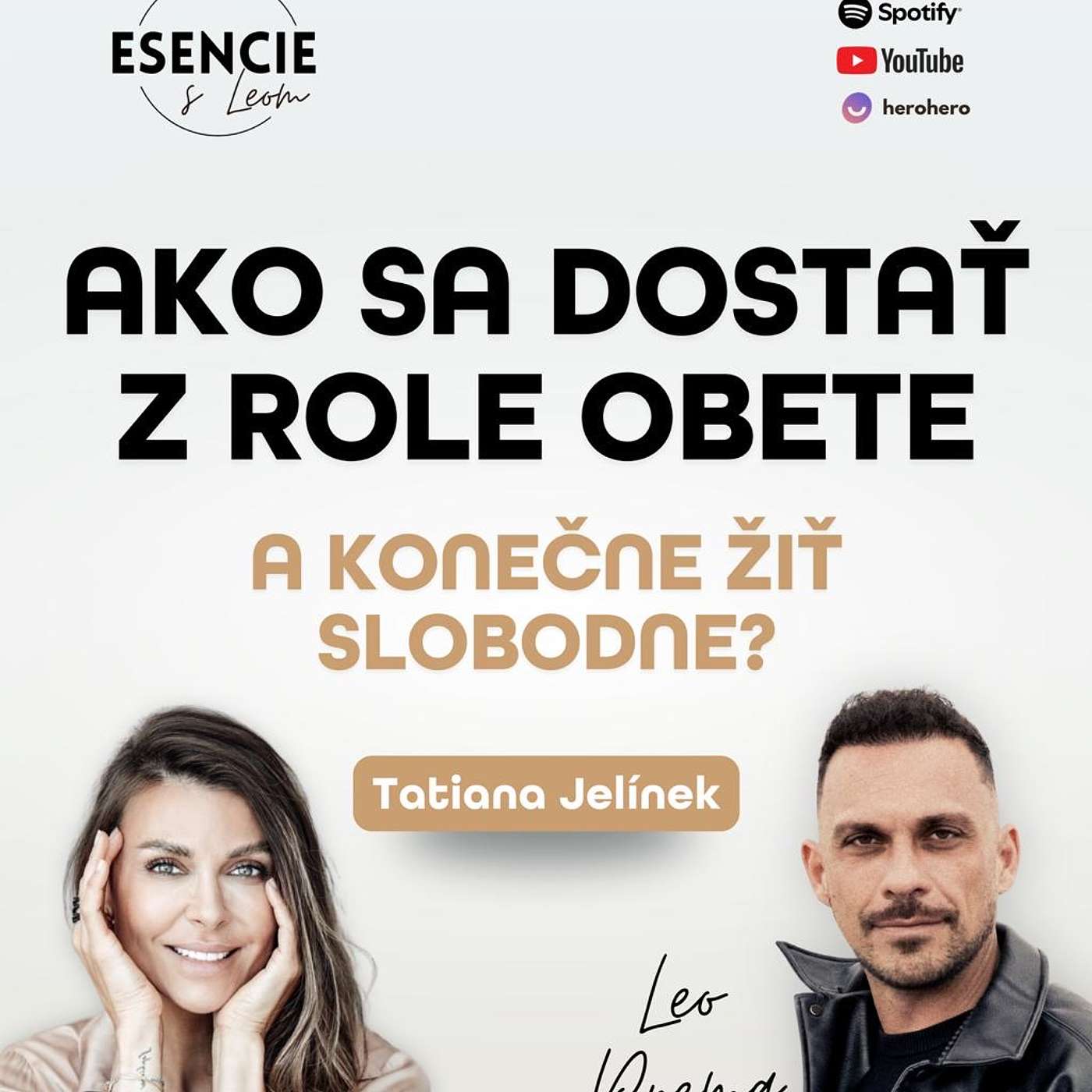 137# AKO SA DOSTAŤ Z ROLE OBETE? - Tatiana Jelínek (moderuje Leo Prema) 137# AKO SA DOSTAŤ Z ROLE OBETE? - Tatiana Jelínek (moderuje Leo Prema)