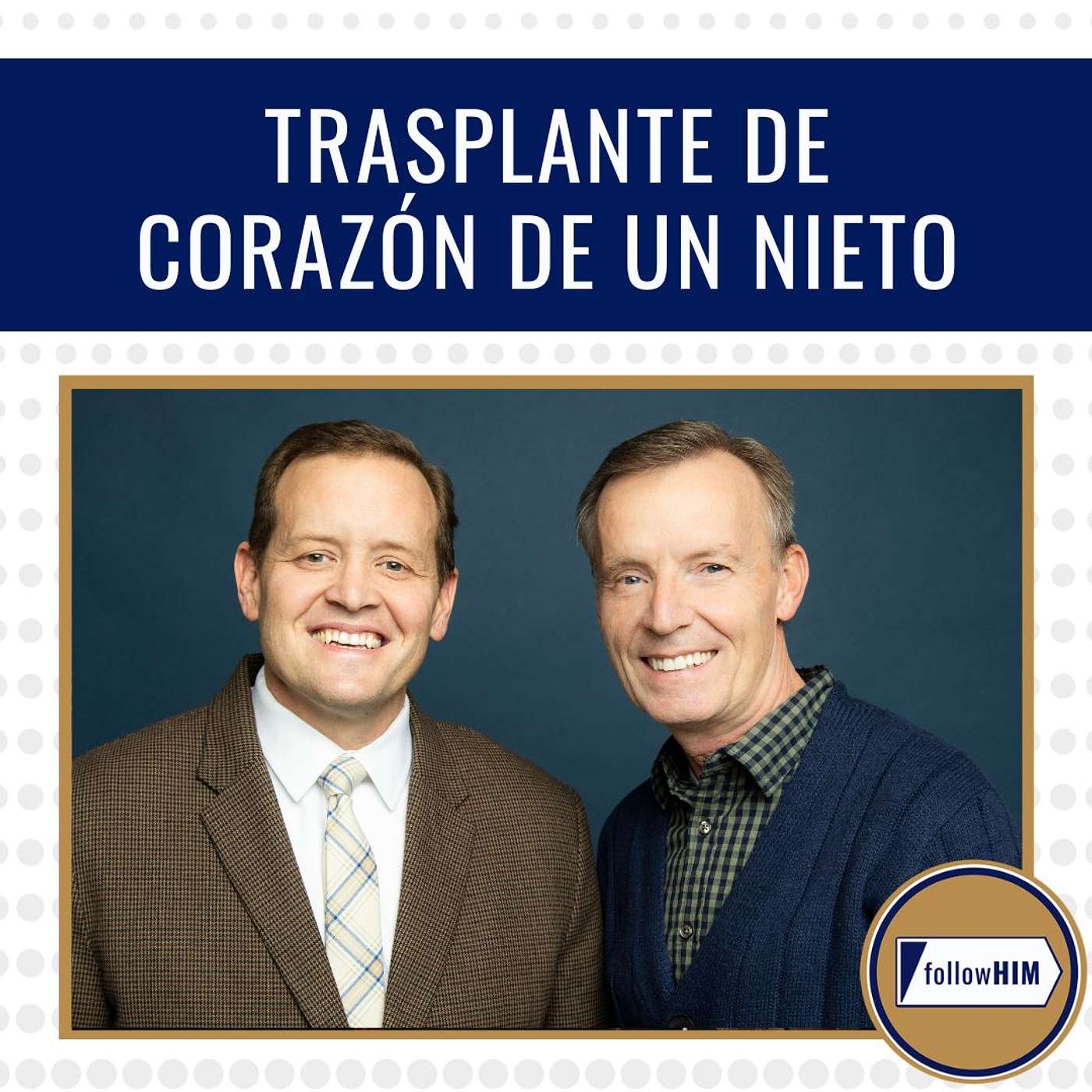Trasplante de Corazón de Un Nieto • followHIM Favorites • 6 – 12 abril • Ven, Sígueme