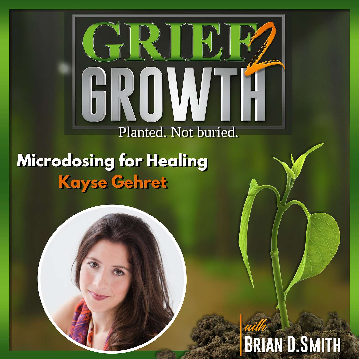 Microdosing for Grief: Heal and Reconnect with Your Loved Ones | Kayse Gehret | EP 482