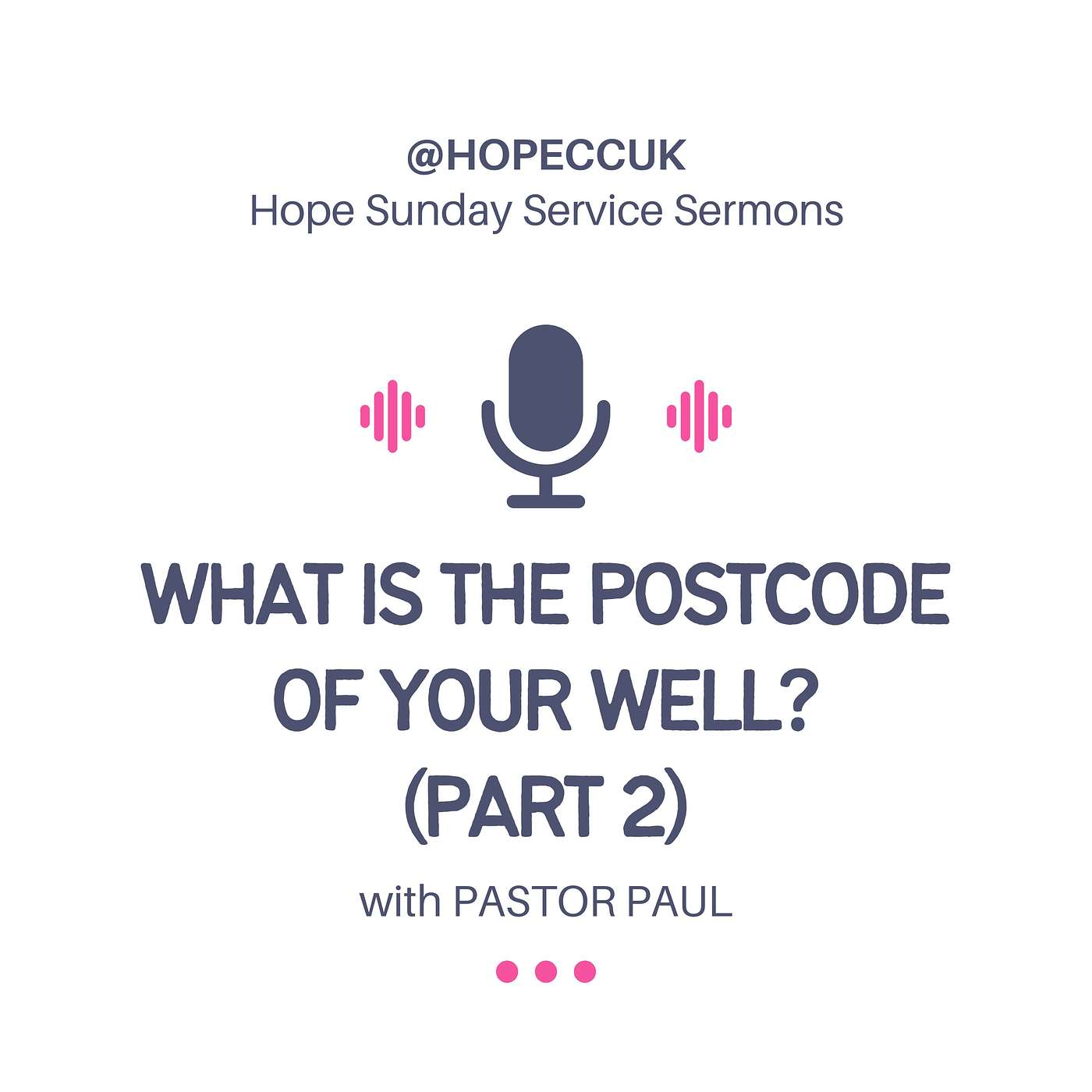 What is the postcode of your well? (part 2) - Pastor Paul - Sunday 24th August 2024 episode artwork