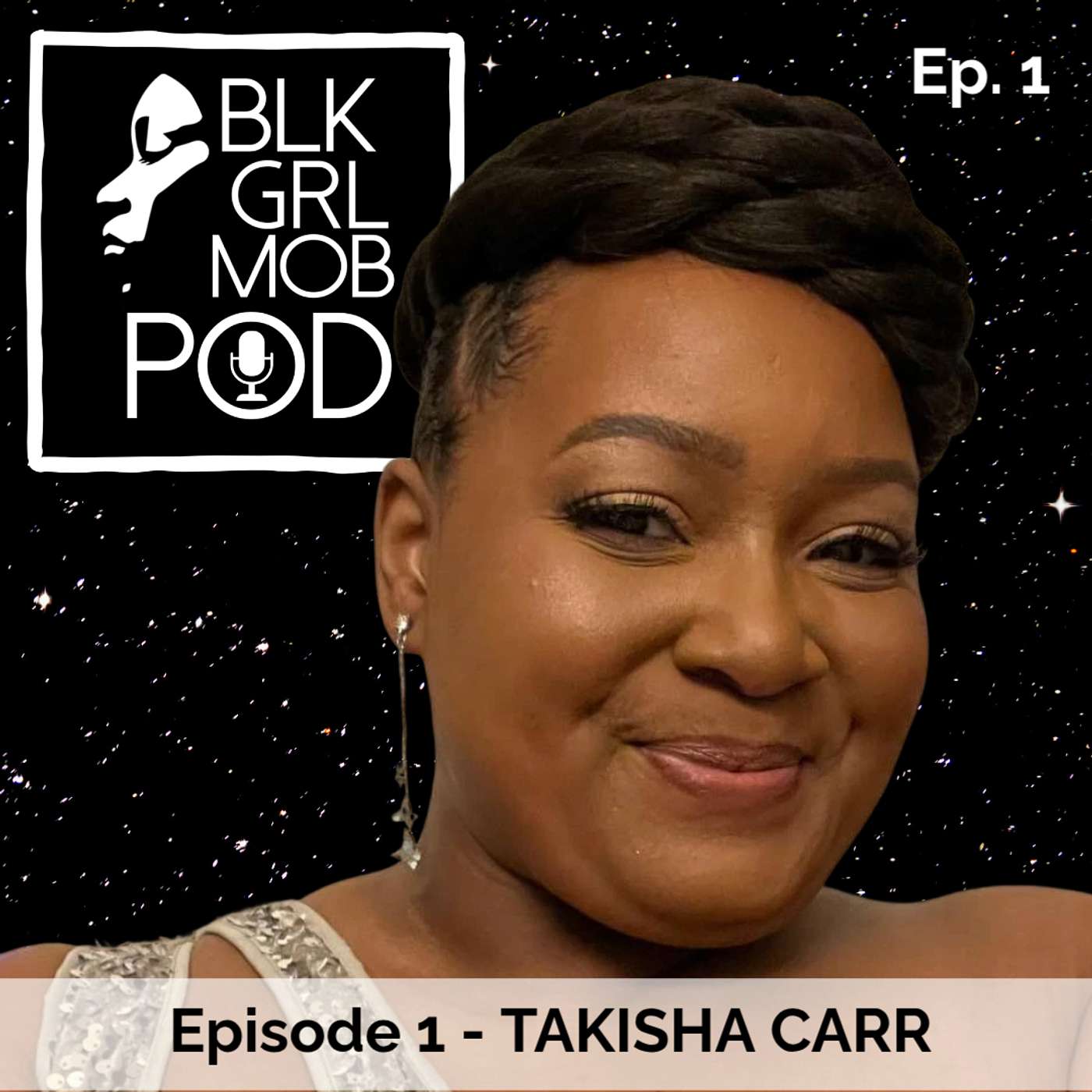 BLK GRL MOB PD: Episode 1 - Takisha Carr episode artwork