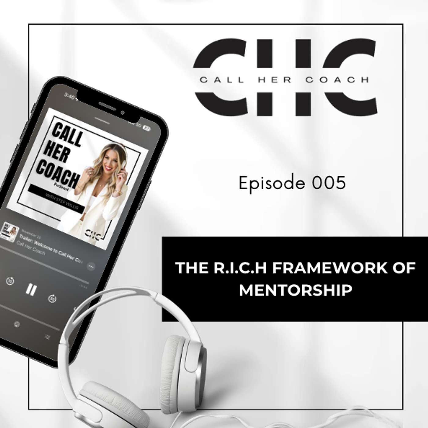 #005 The R.I.C.H Framework of Mentorship