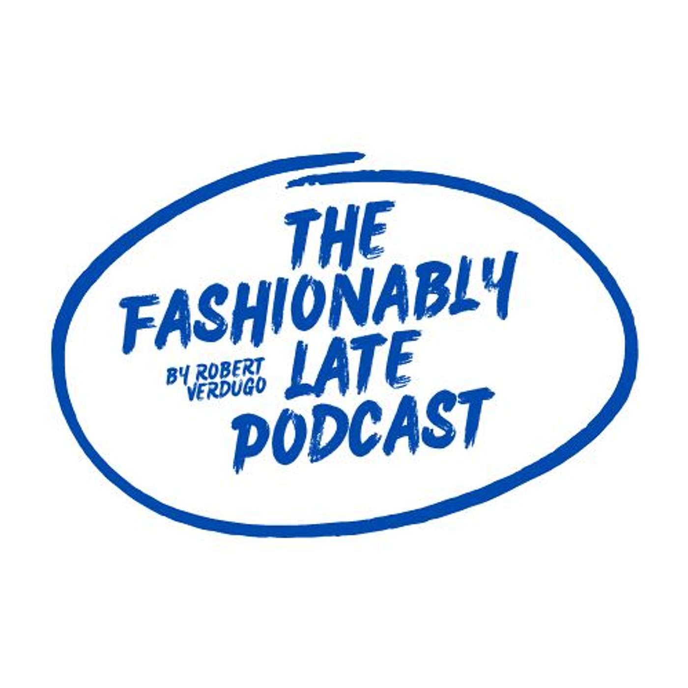 The Fashionably Late Podcast podcast artwork