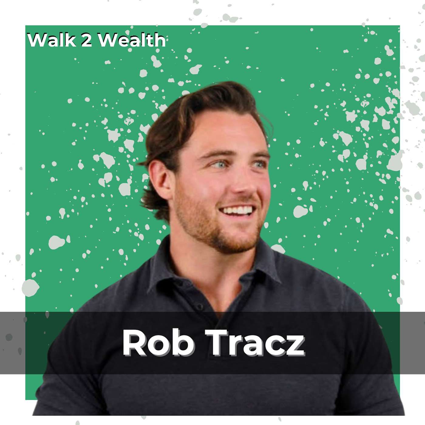 From Self-Conscious to Entrepreneur: A Business and Fitness Journey with Rob Tracz
