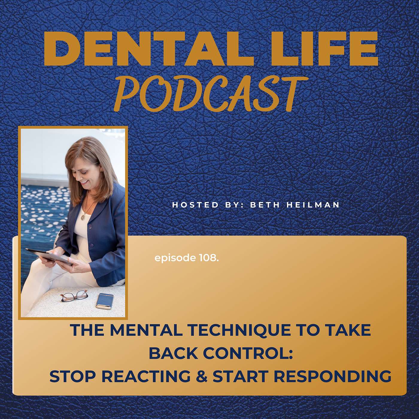 Episode 108. The Mental Technique to Take Back Control: Stop Reacting and Start Responding
