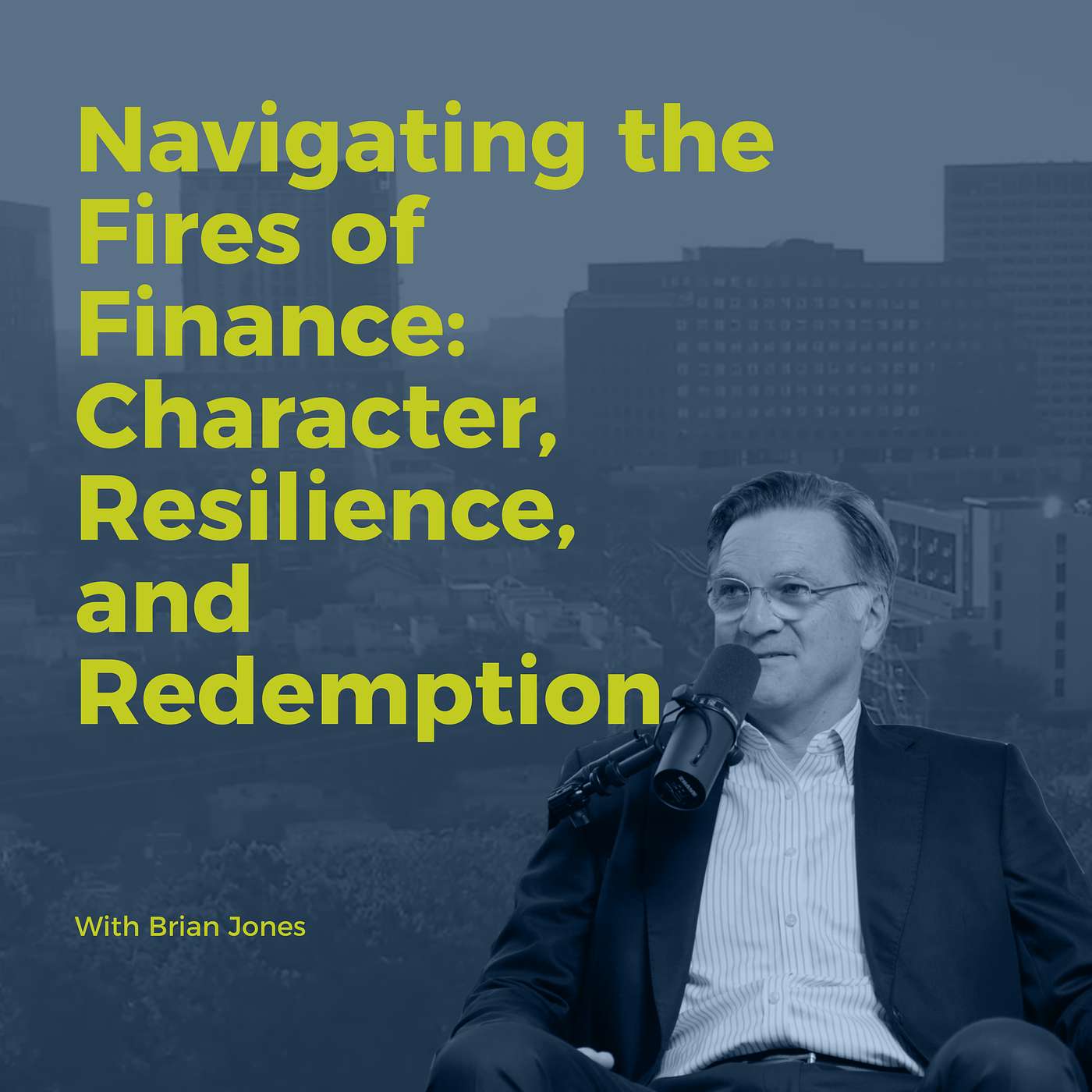 Decision Points E78 - Navigating the Fires of Finance: Character, Resilience, and Redemption with Brian Jones